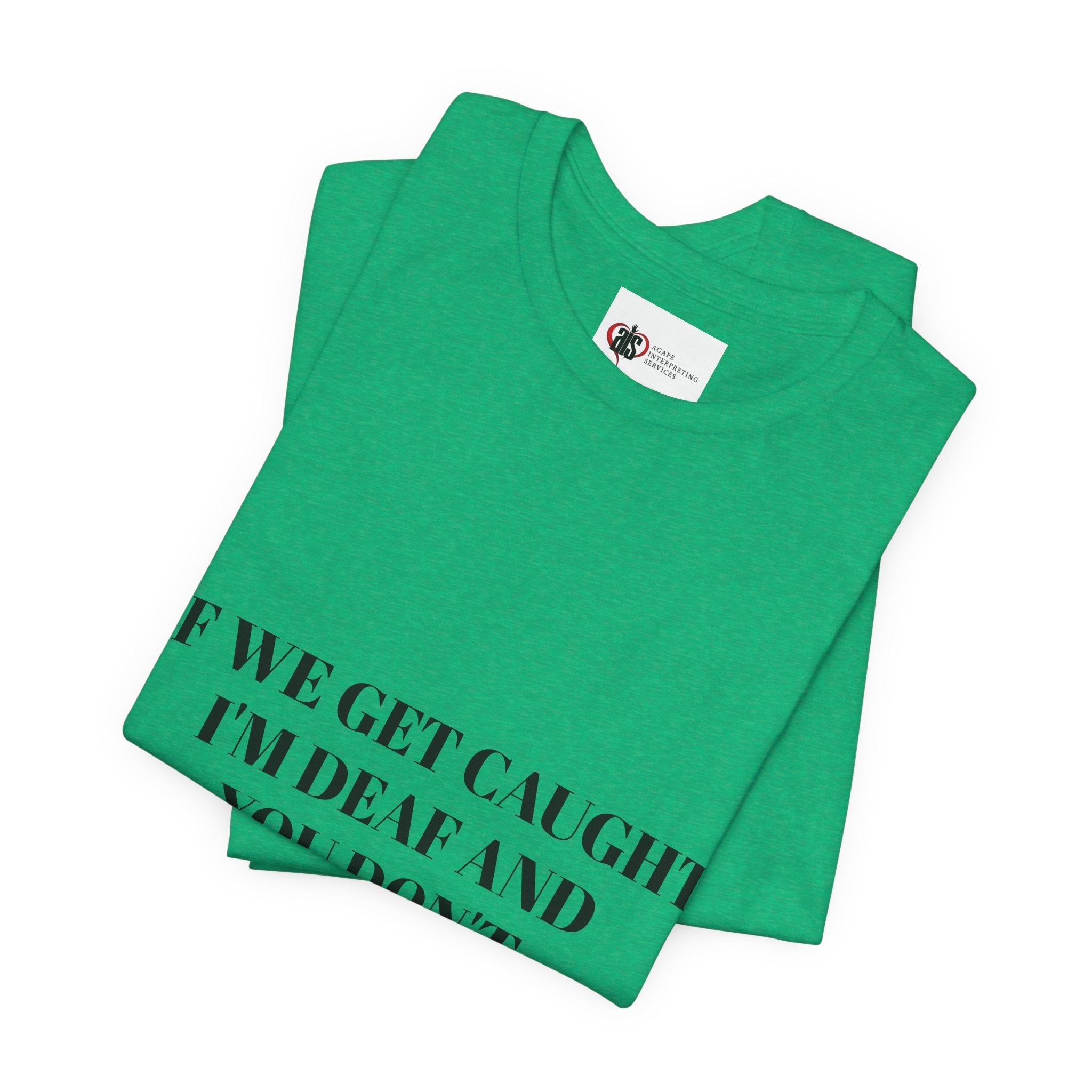 Men Soft Premium T-Shirt - If we get caught I'm deaf and you don't speak English