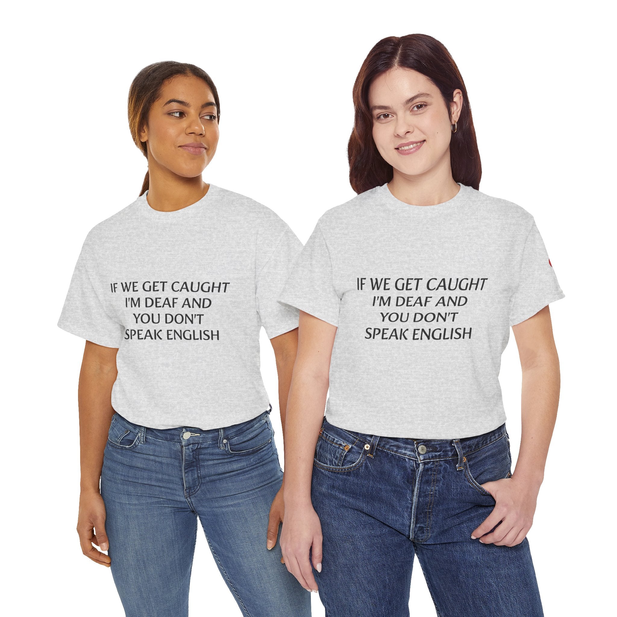 Women If We Get Caught T-shirt
