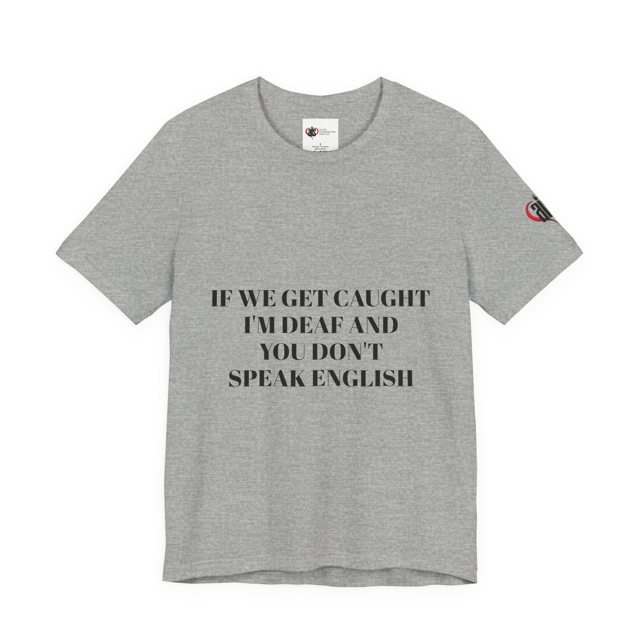 Women Soft Premium T-Shirt - If we get caught I'm deaf and you don't speak English