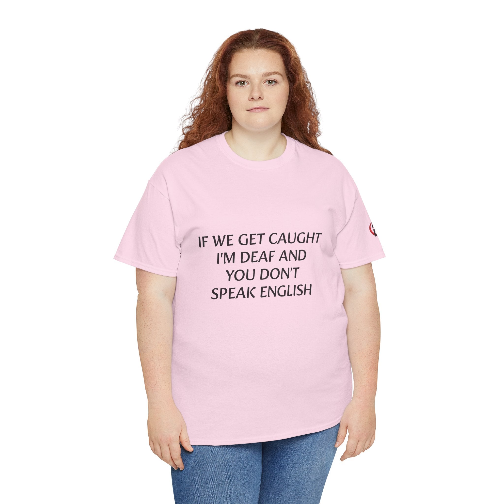 Women If We Get Caught T-shirt
