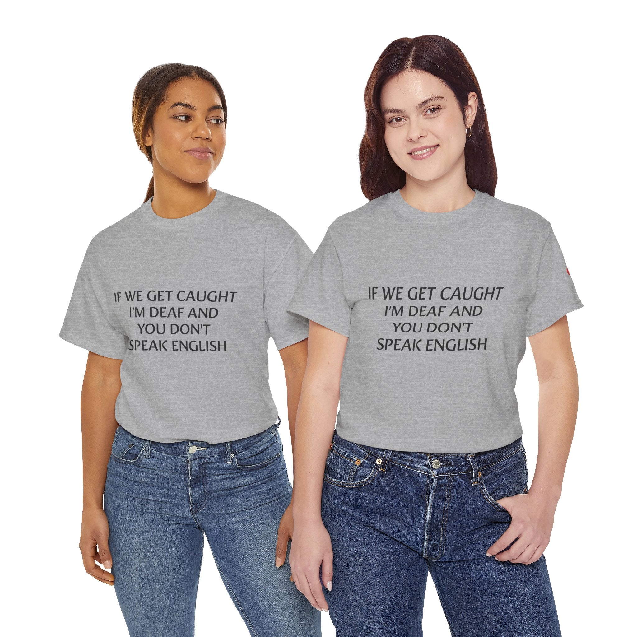 Women If We Get Caught T-shirt