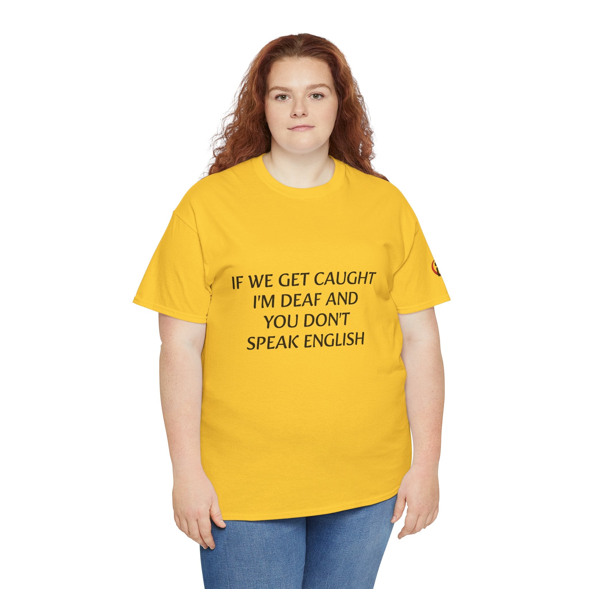 Women If We Get Caught T-shirt