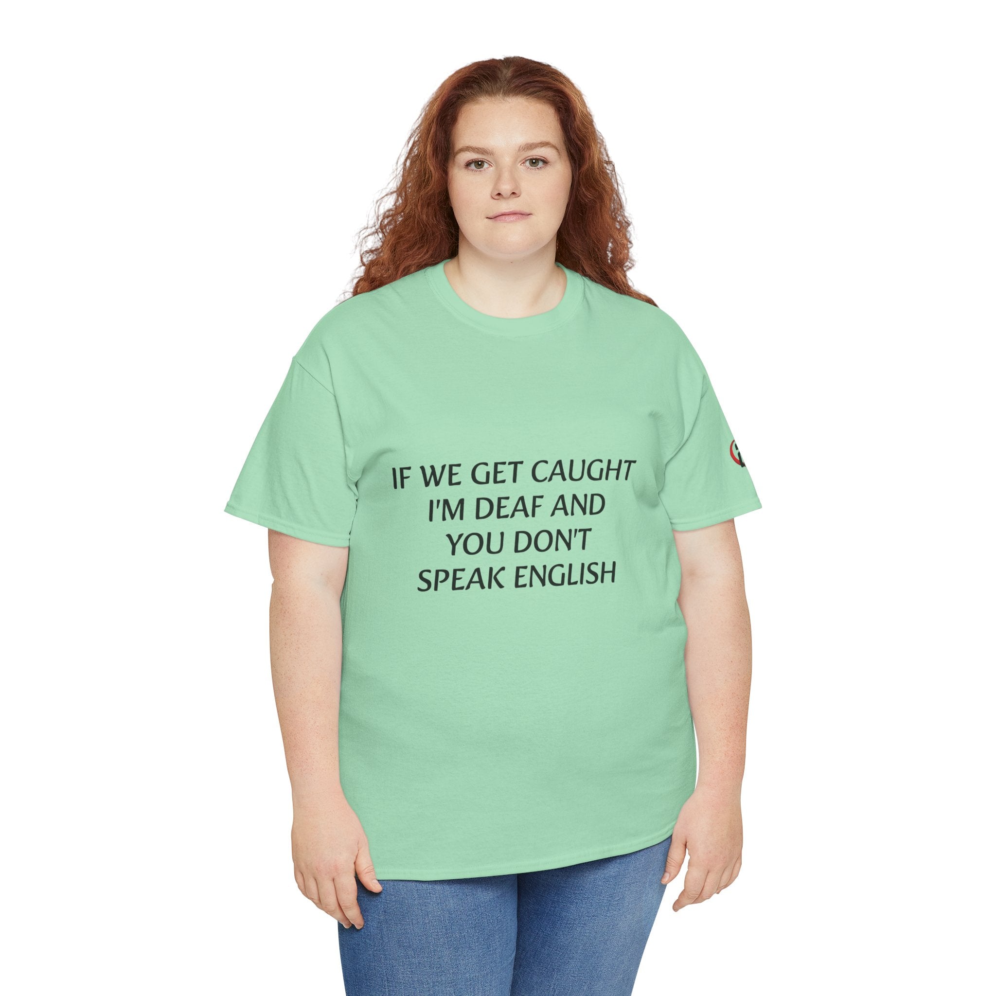 Women If We Get Caught T-shirt