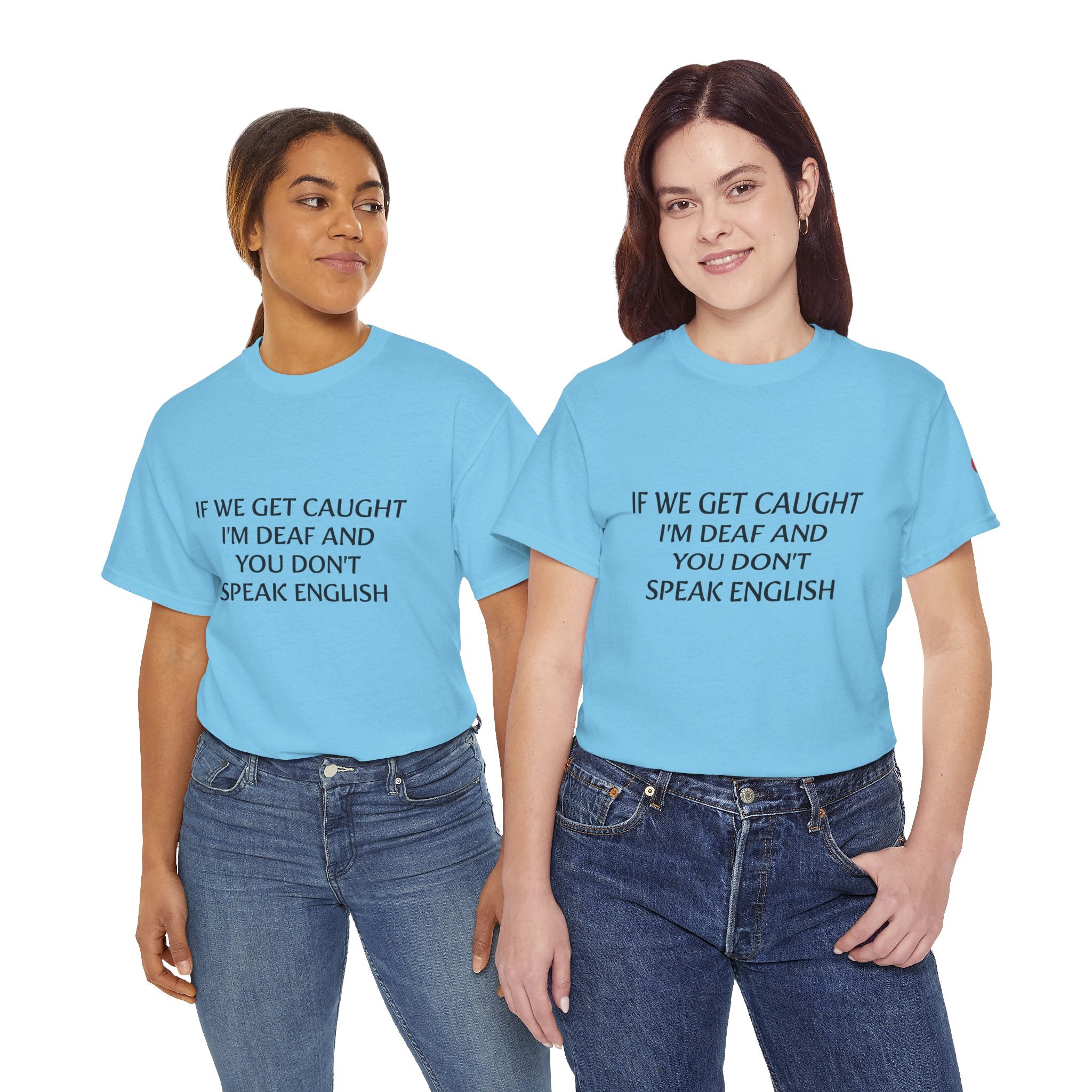 Women If We Get Caught T-shirt