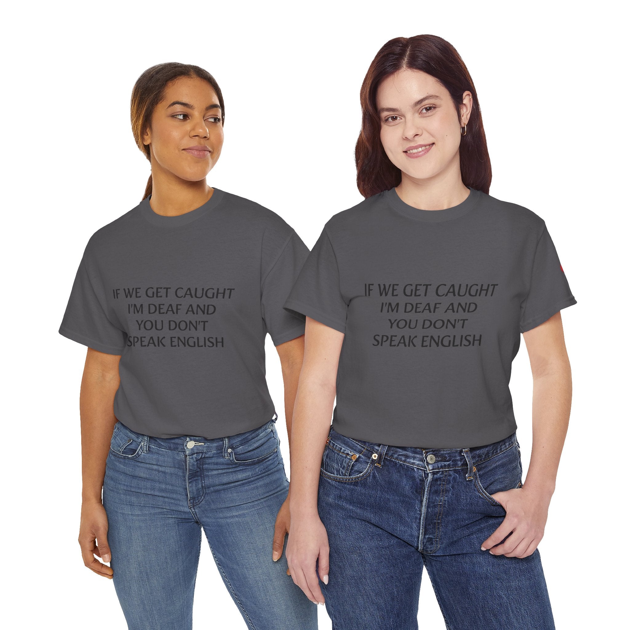 Women If We Get Caught T-shirt
