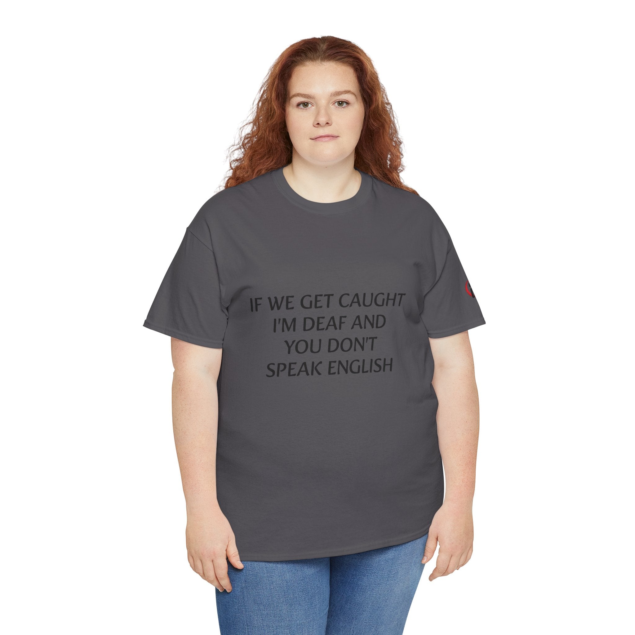 Women If We Get Caught T-shirt