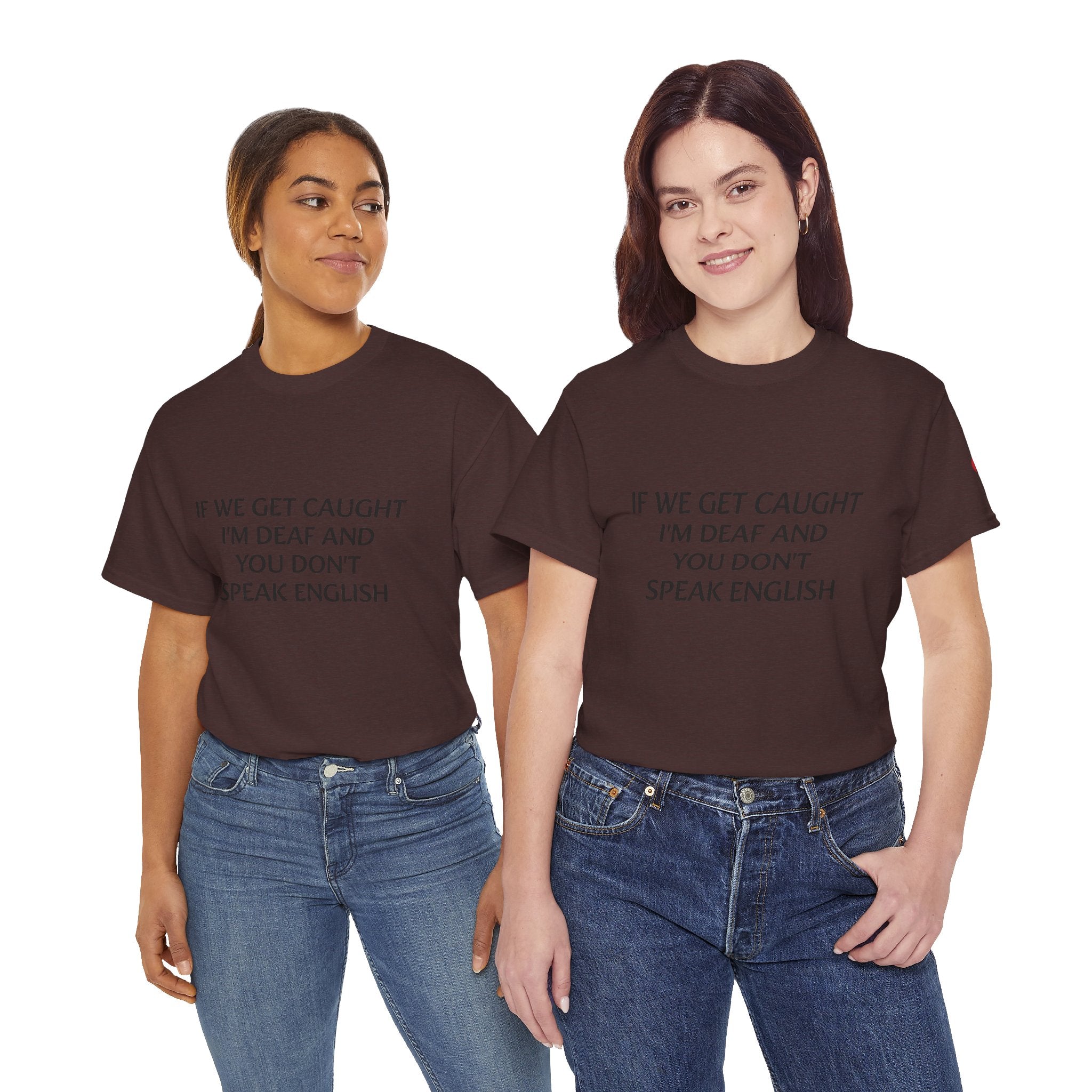 Women If We Get Caught T-shirt
