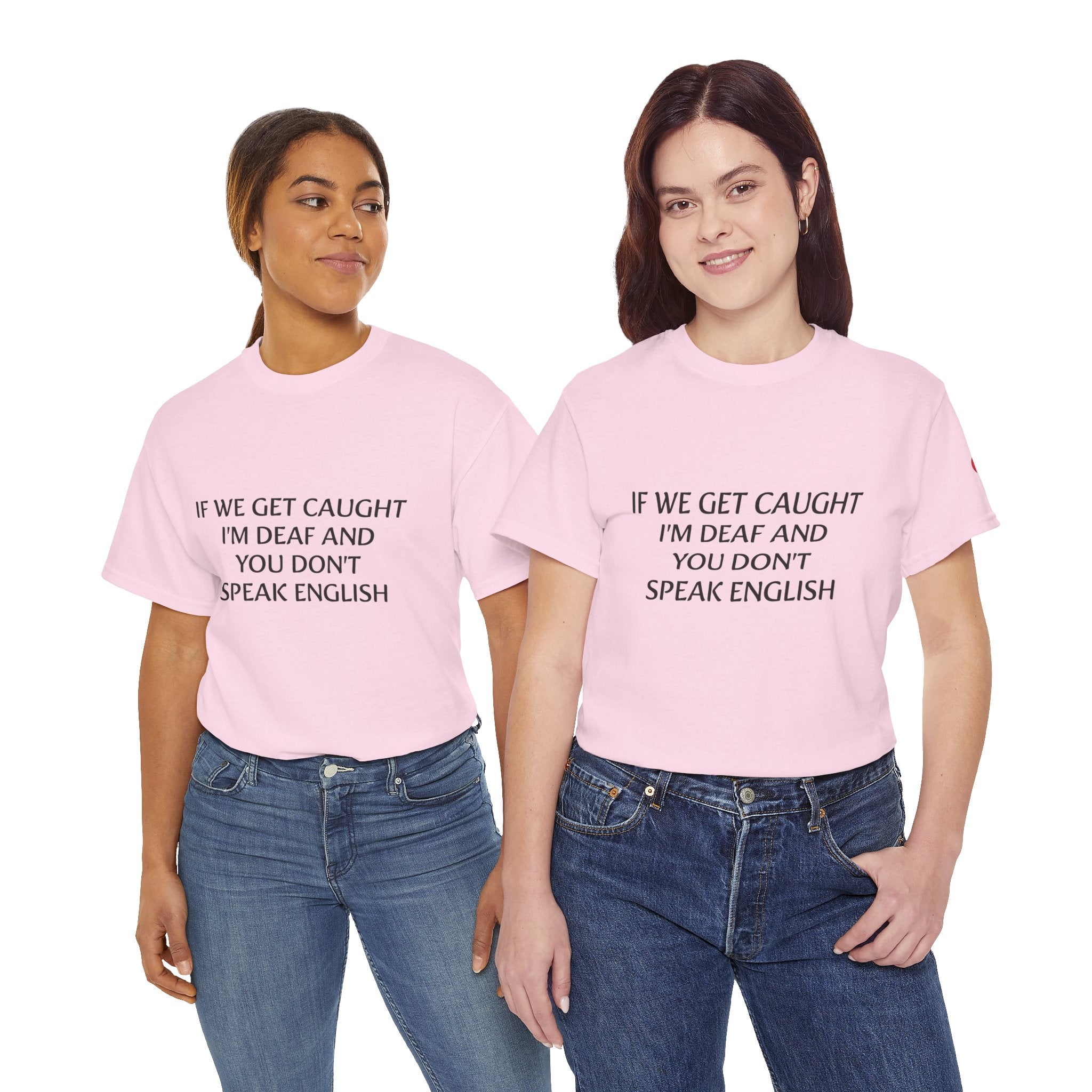 Women If We Get Caught T-shirt
