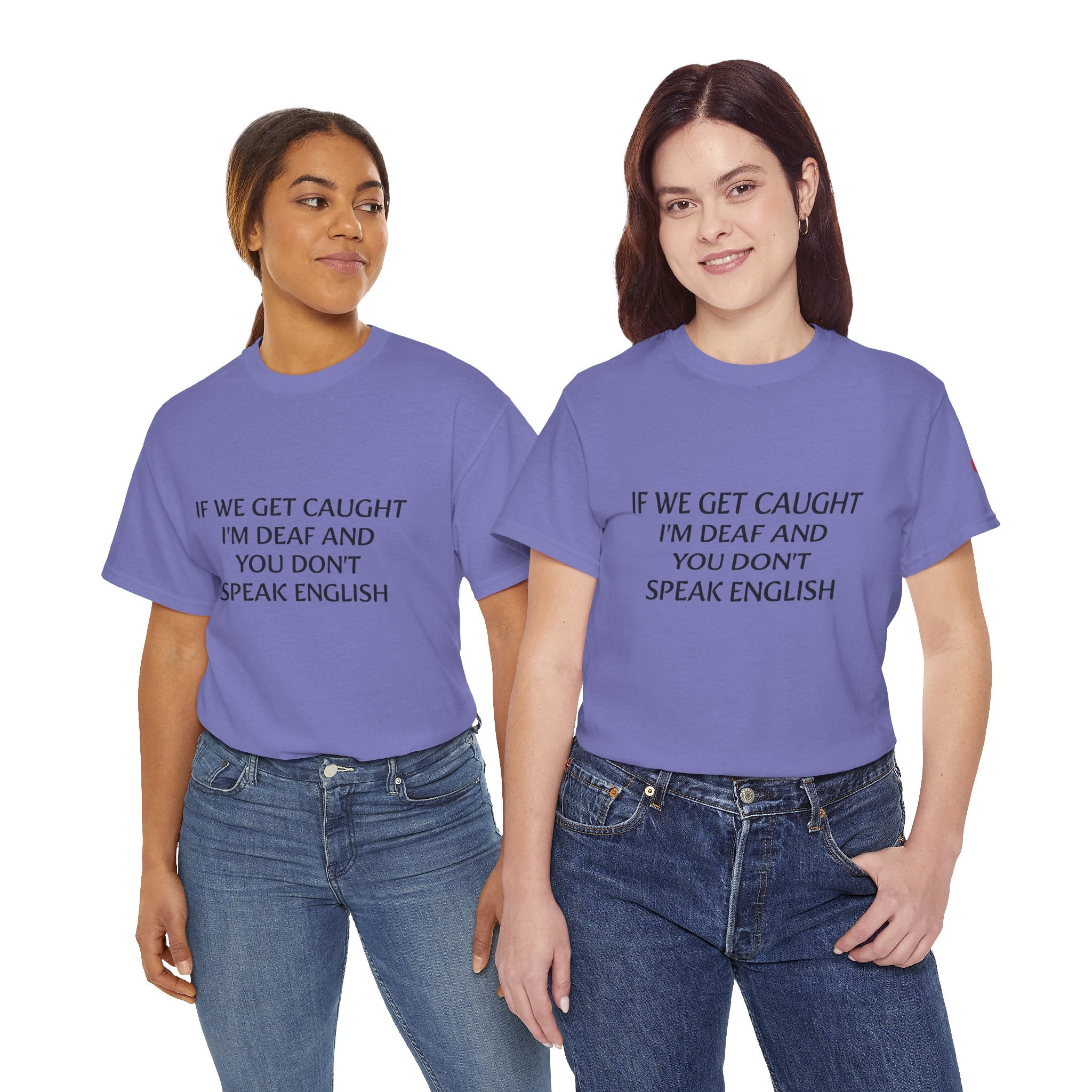 Women If We Get Caught T-shirt