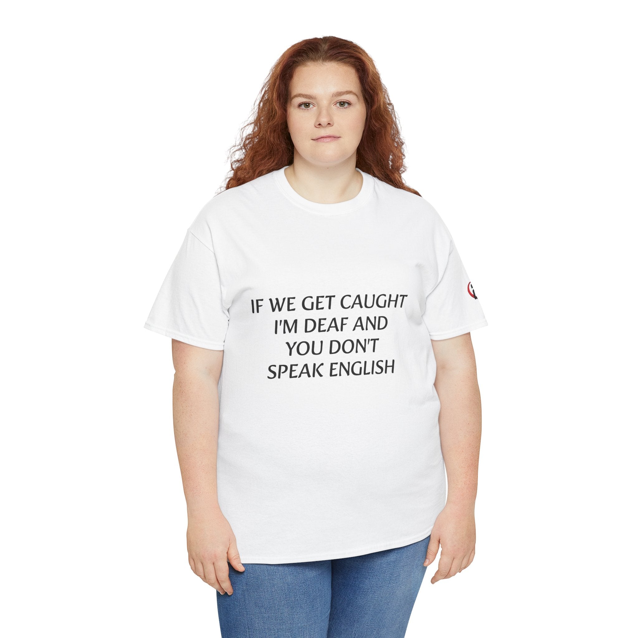 Women If We Get Caught T-shirt