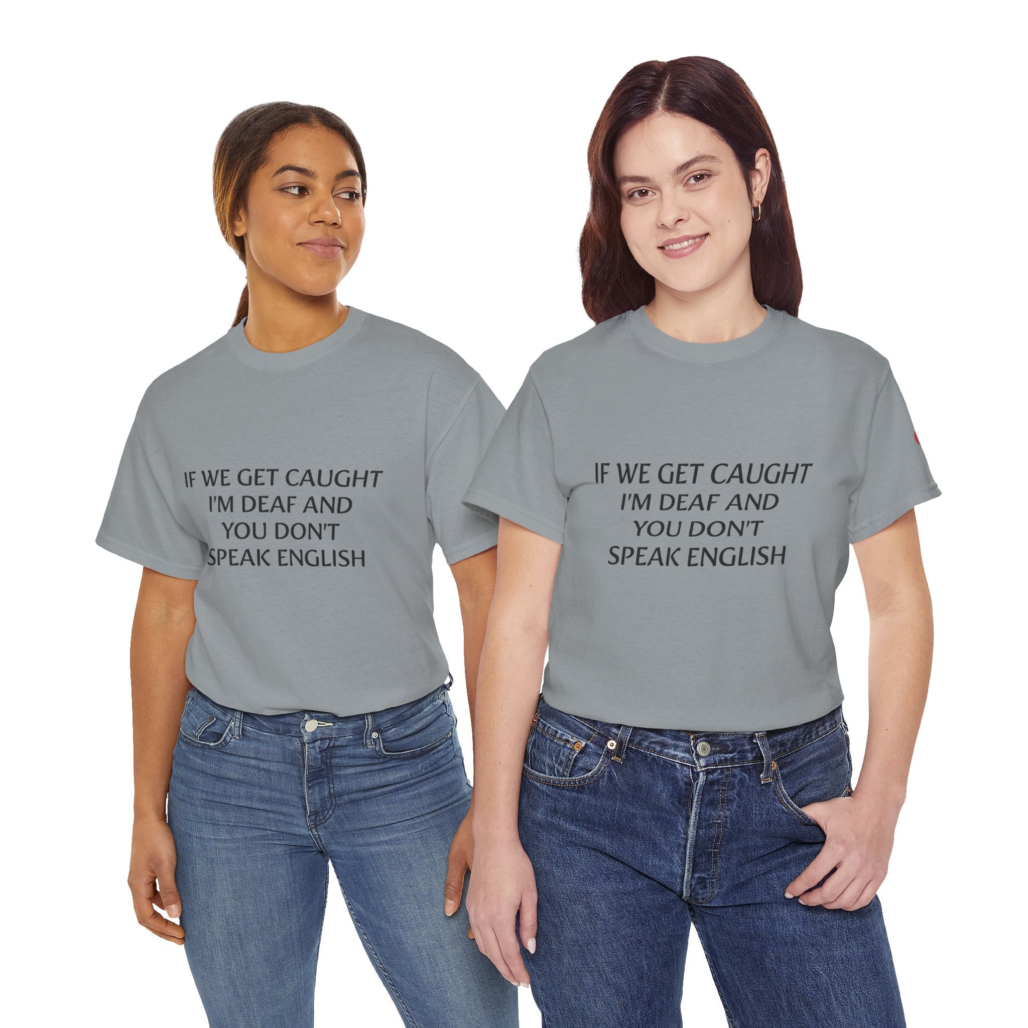Women If We Get Caught T-shirt