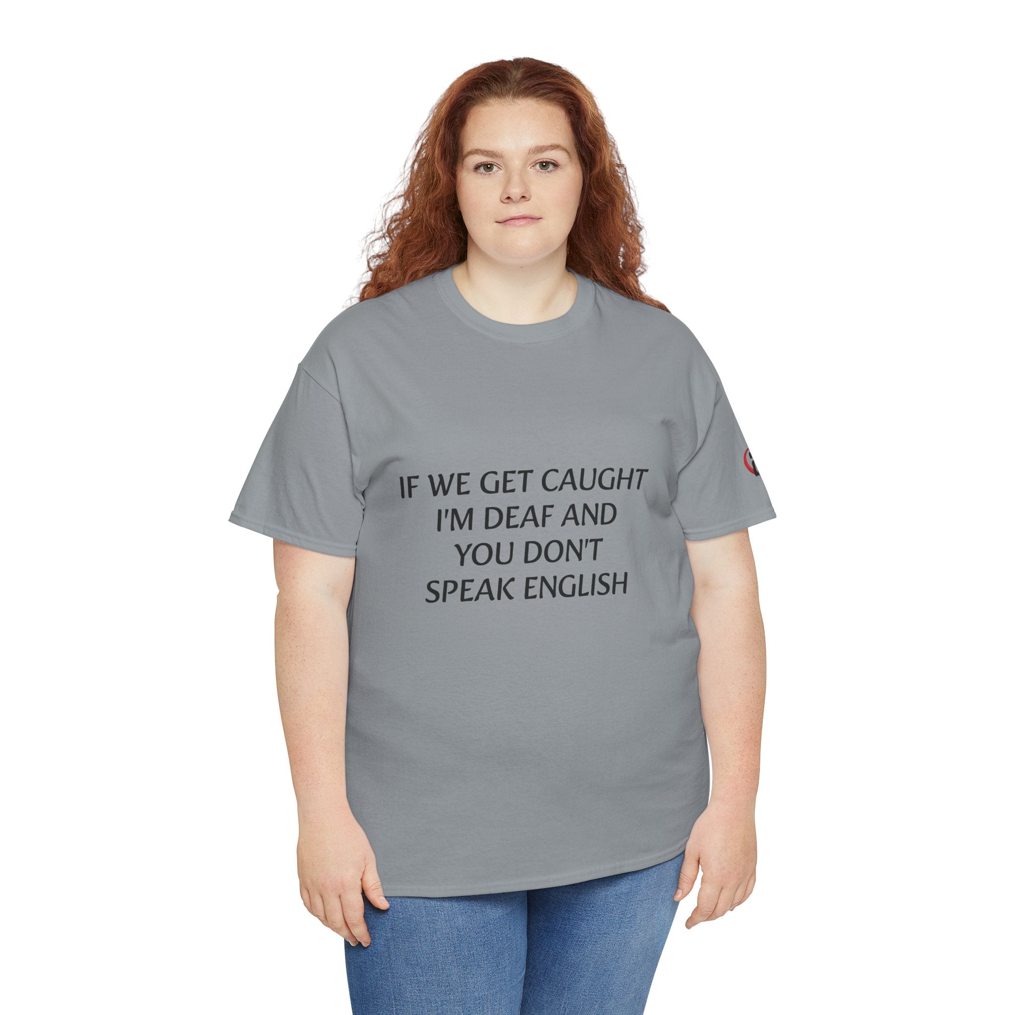 Women If We Get Caught T-shirt