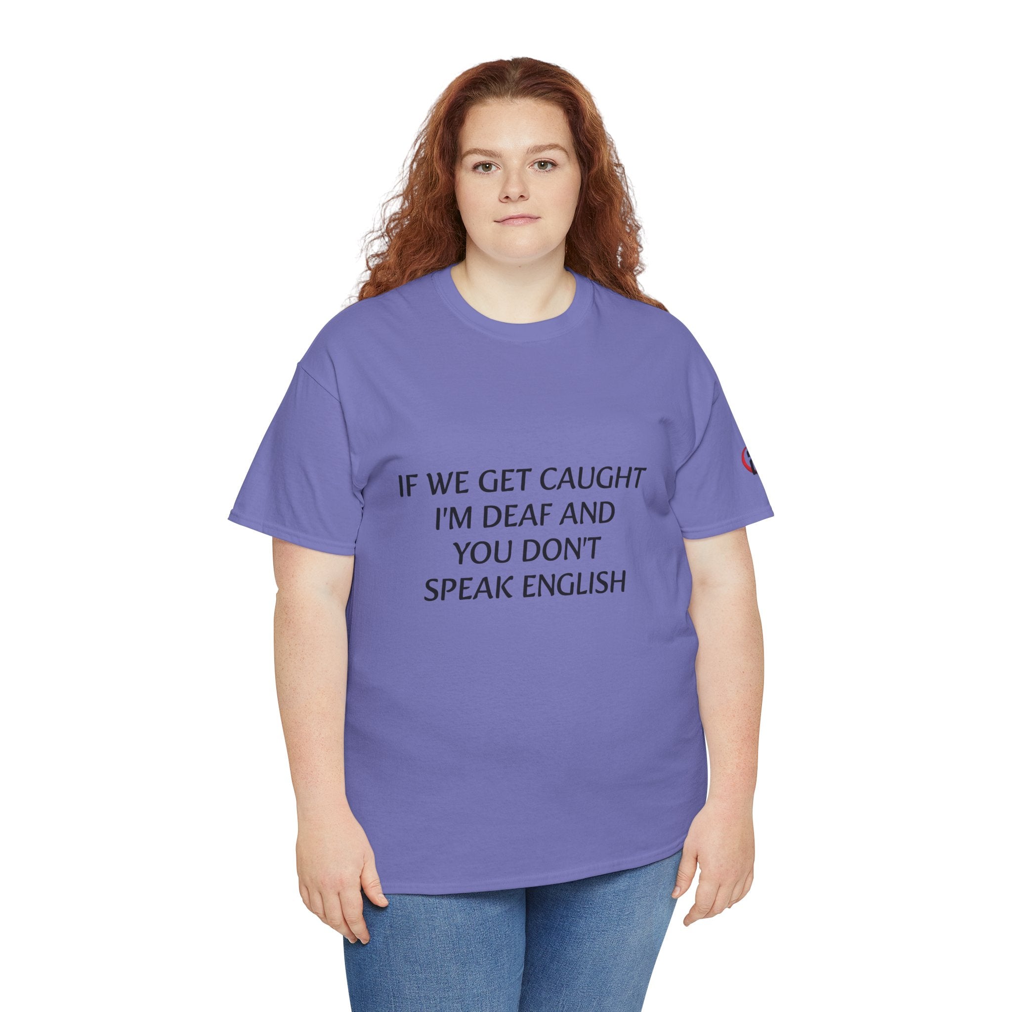 Women If We Get Caught T-shirt