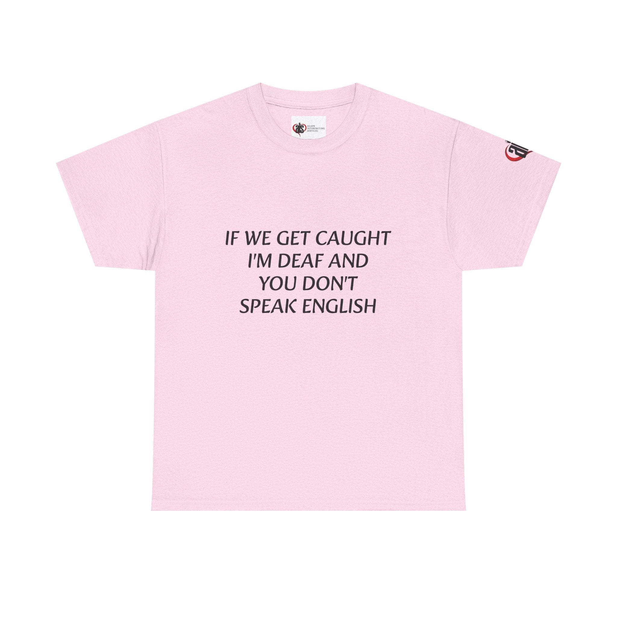 Women If We Get Caught T-shirt