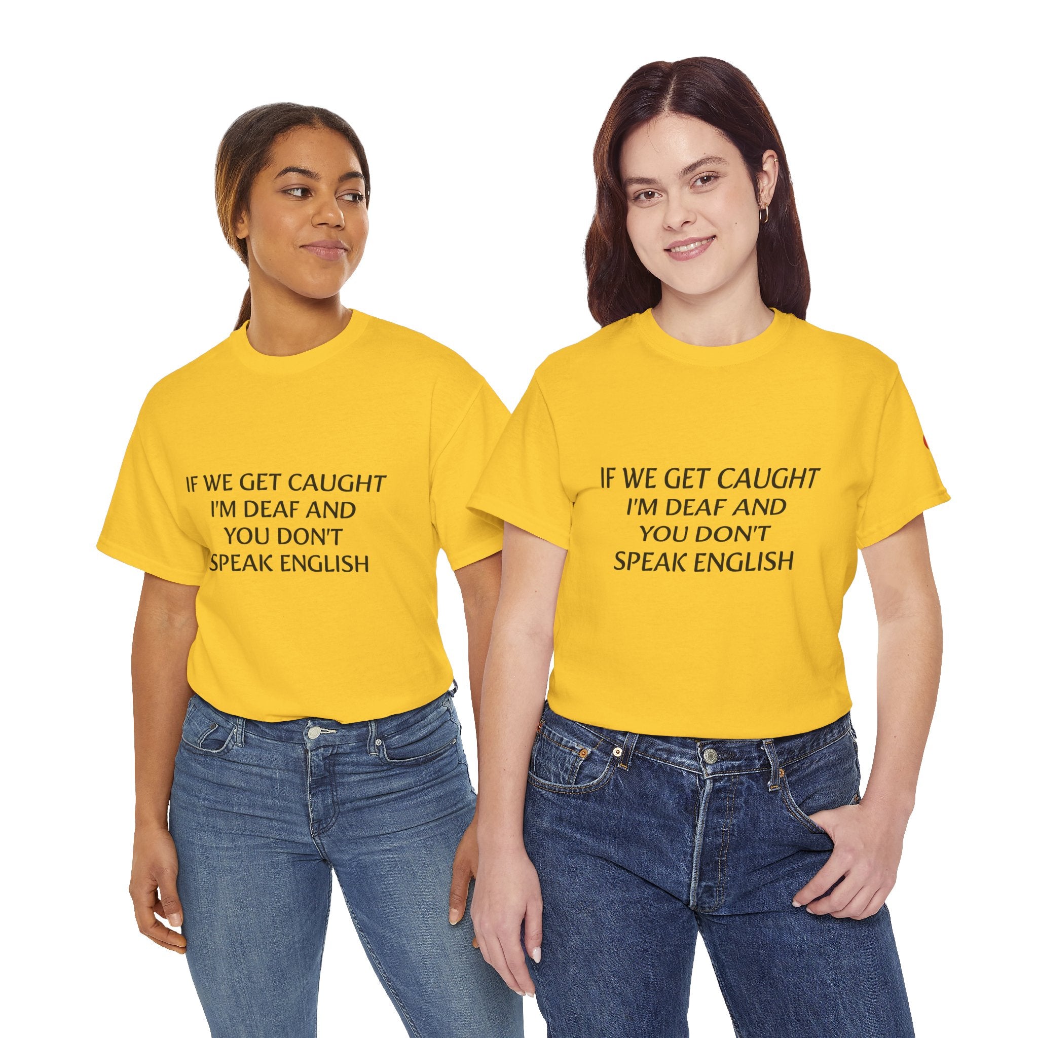 Women If We Get Caught T-shirt