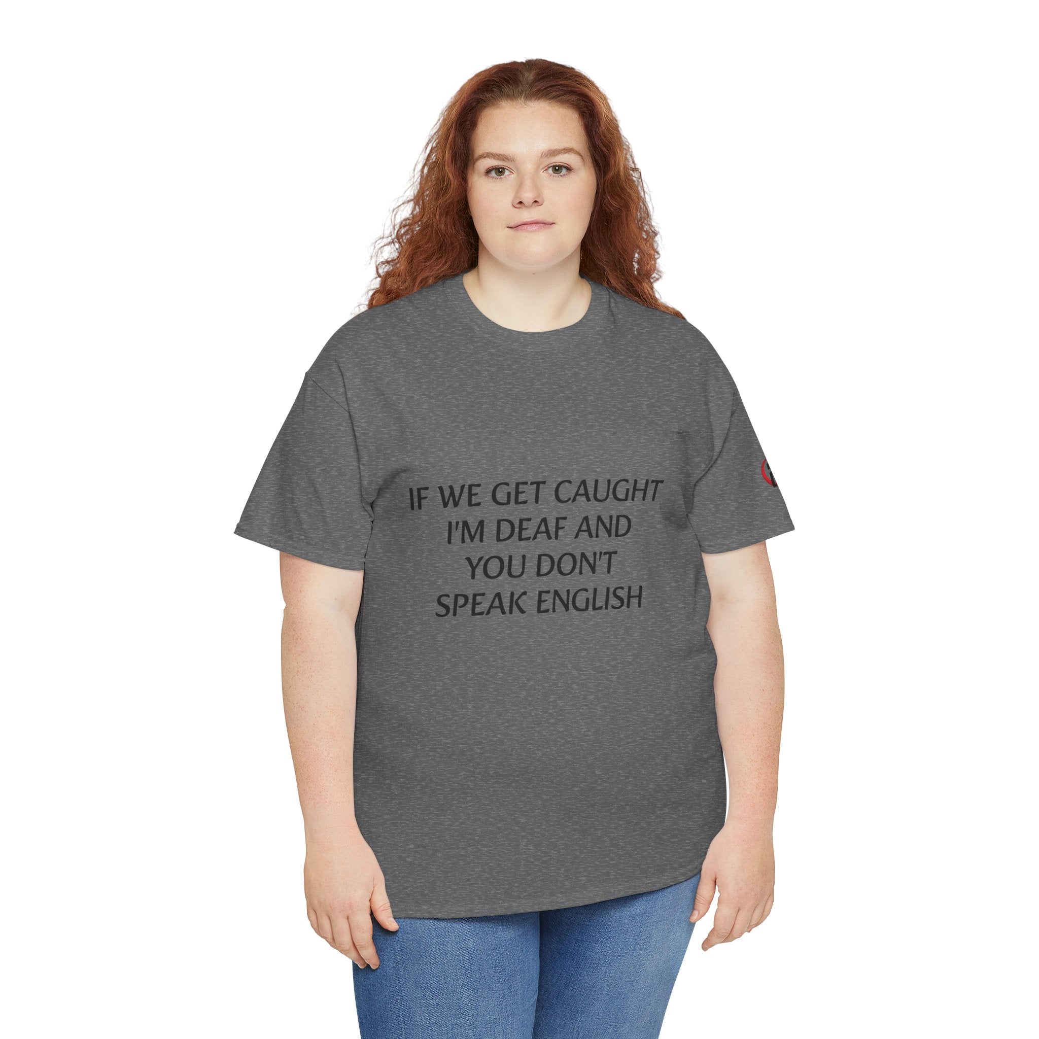 Women If We Get Caught T-shirt