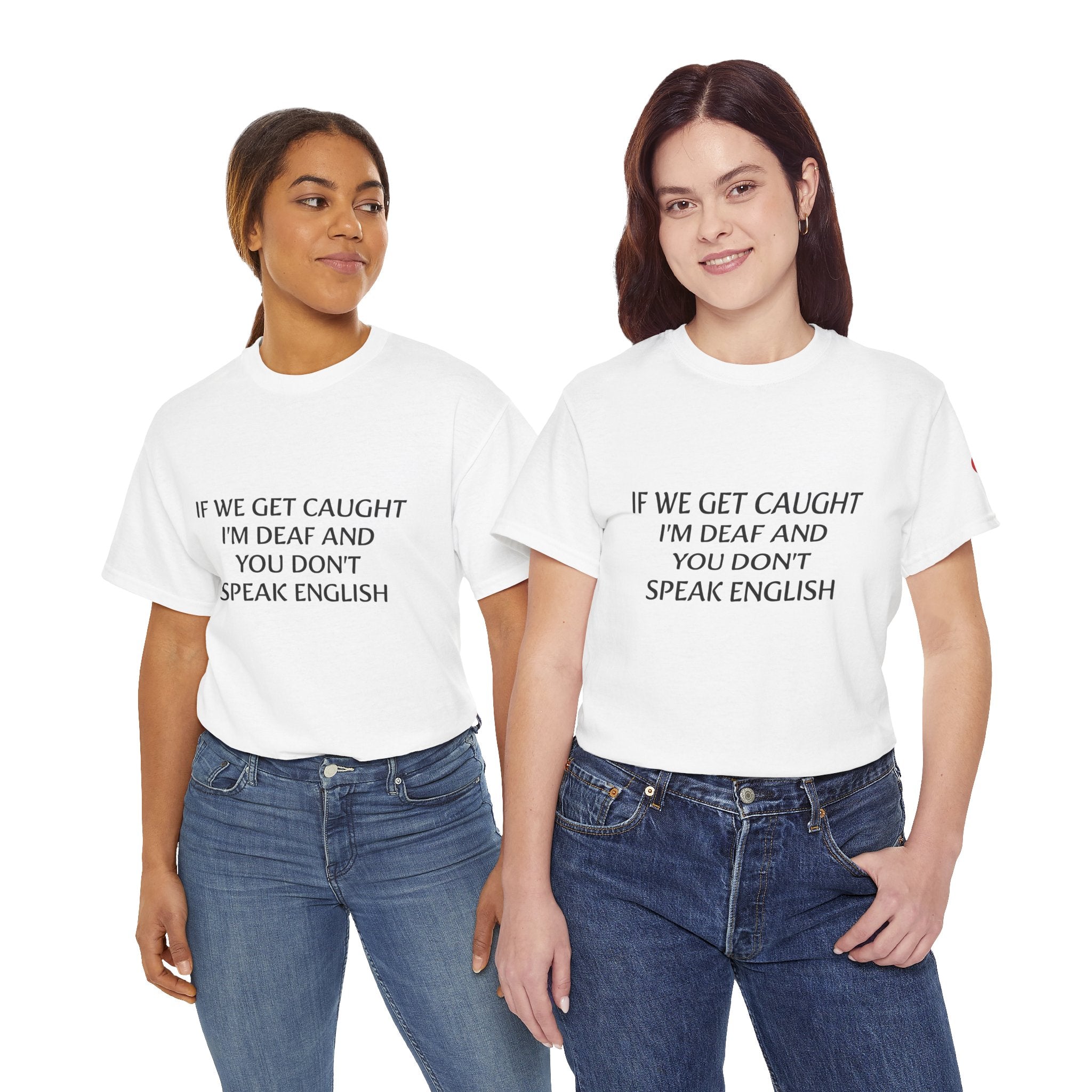 Women If We Get Caught T-shirt