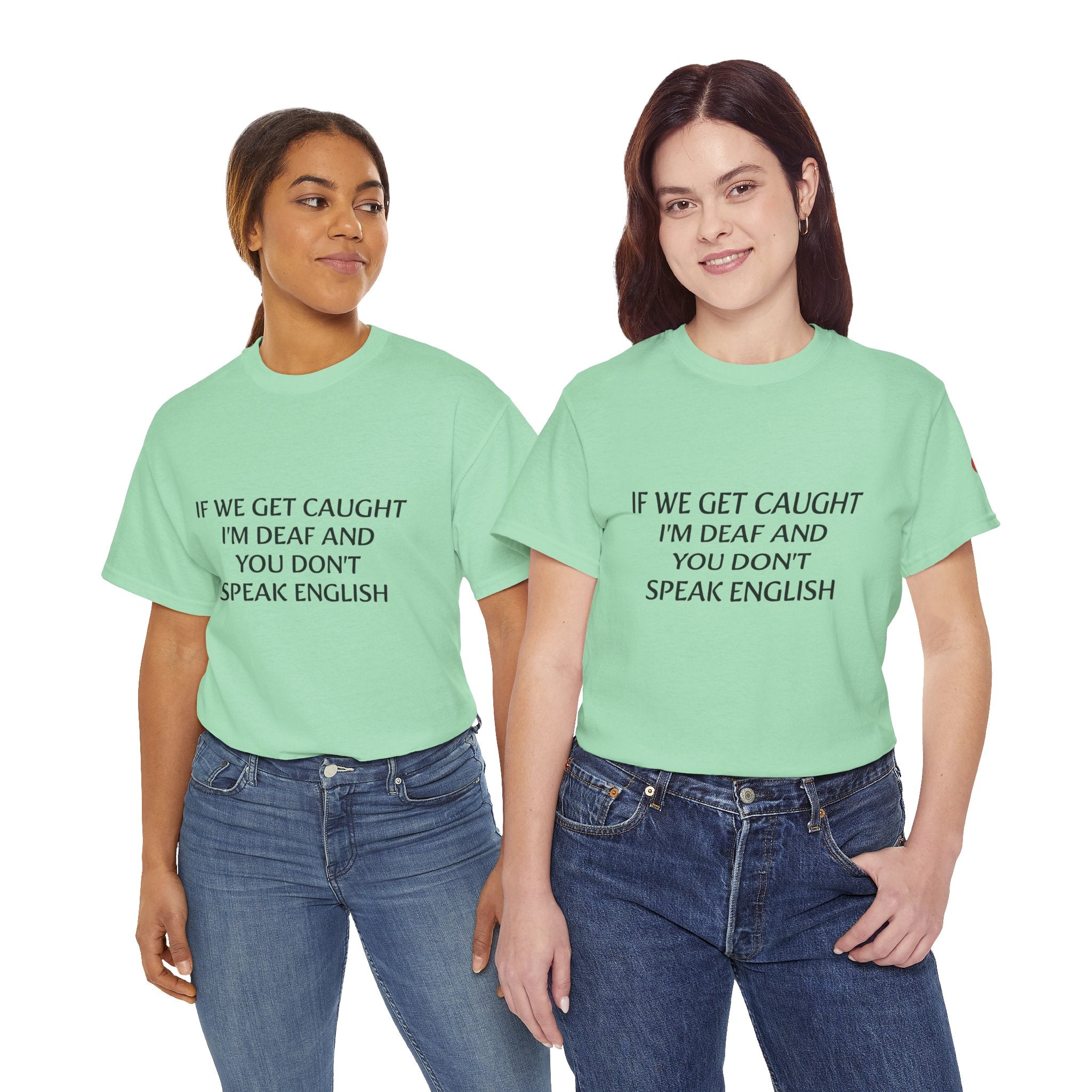 Women If We Get Caught T-shirt