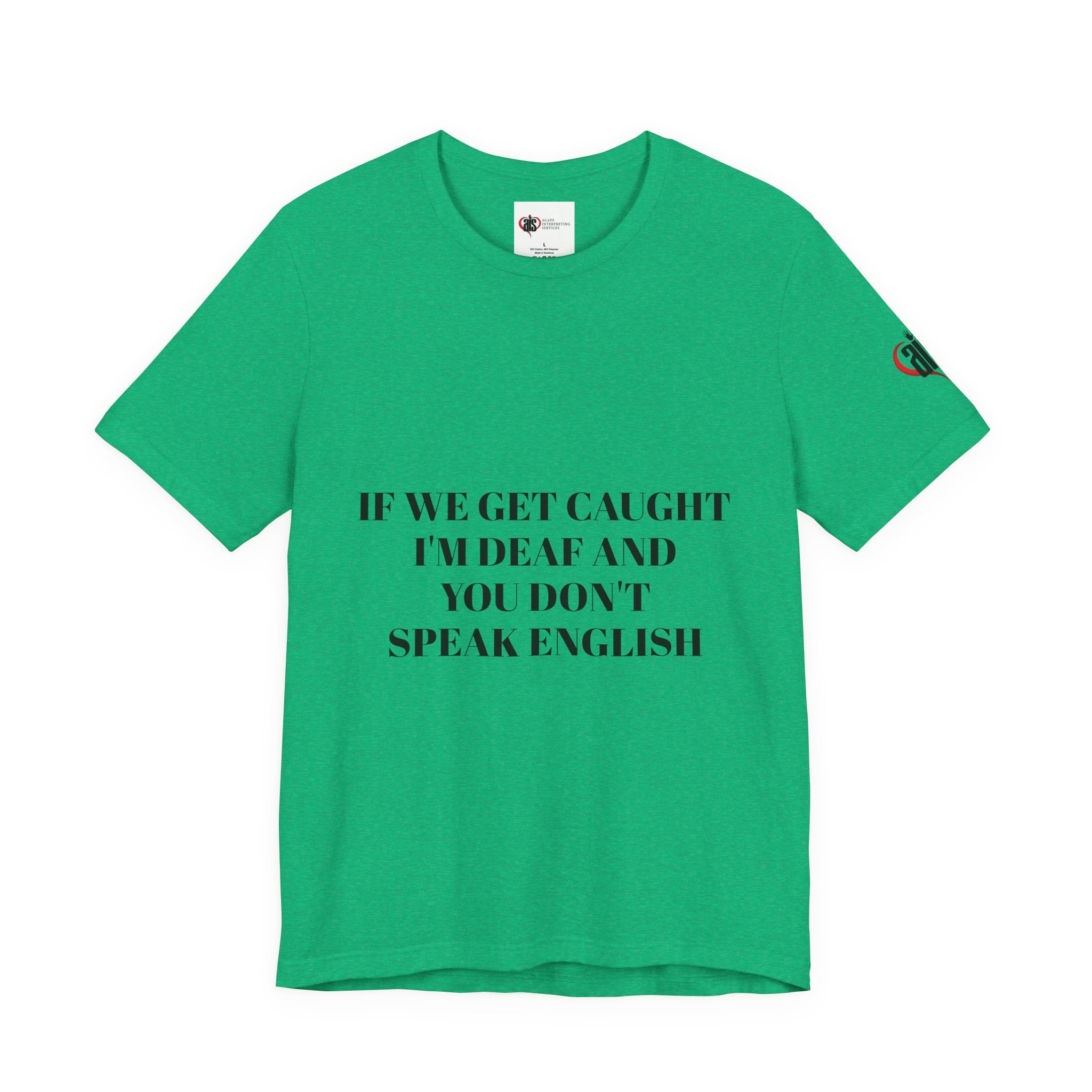 Men Soft Premium T-Shirt - If we get caught I'm deaf and you don't speak English