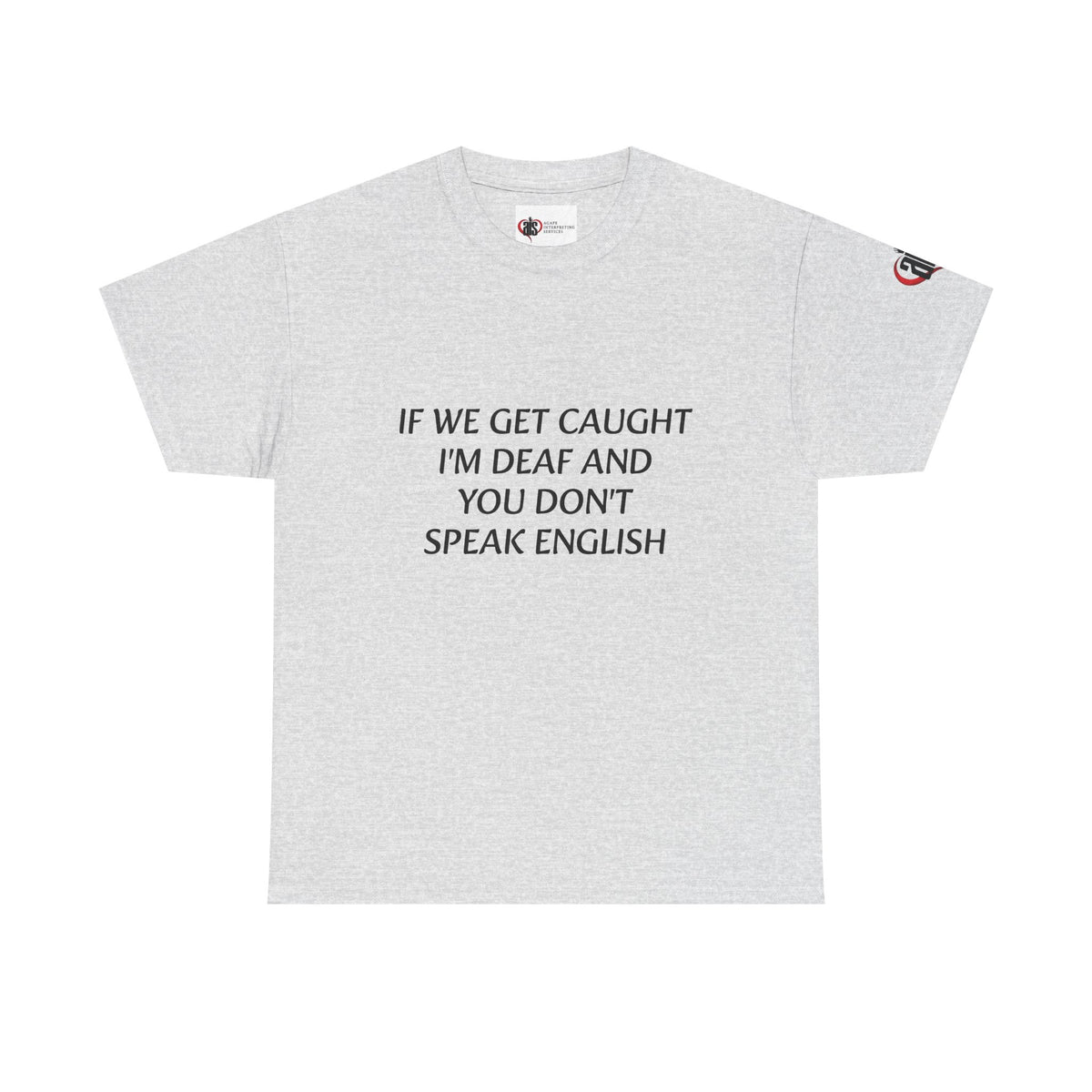 Women If We Get Caught T-shirt