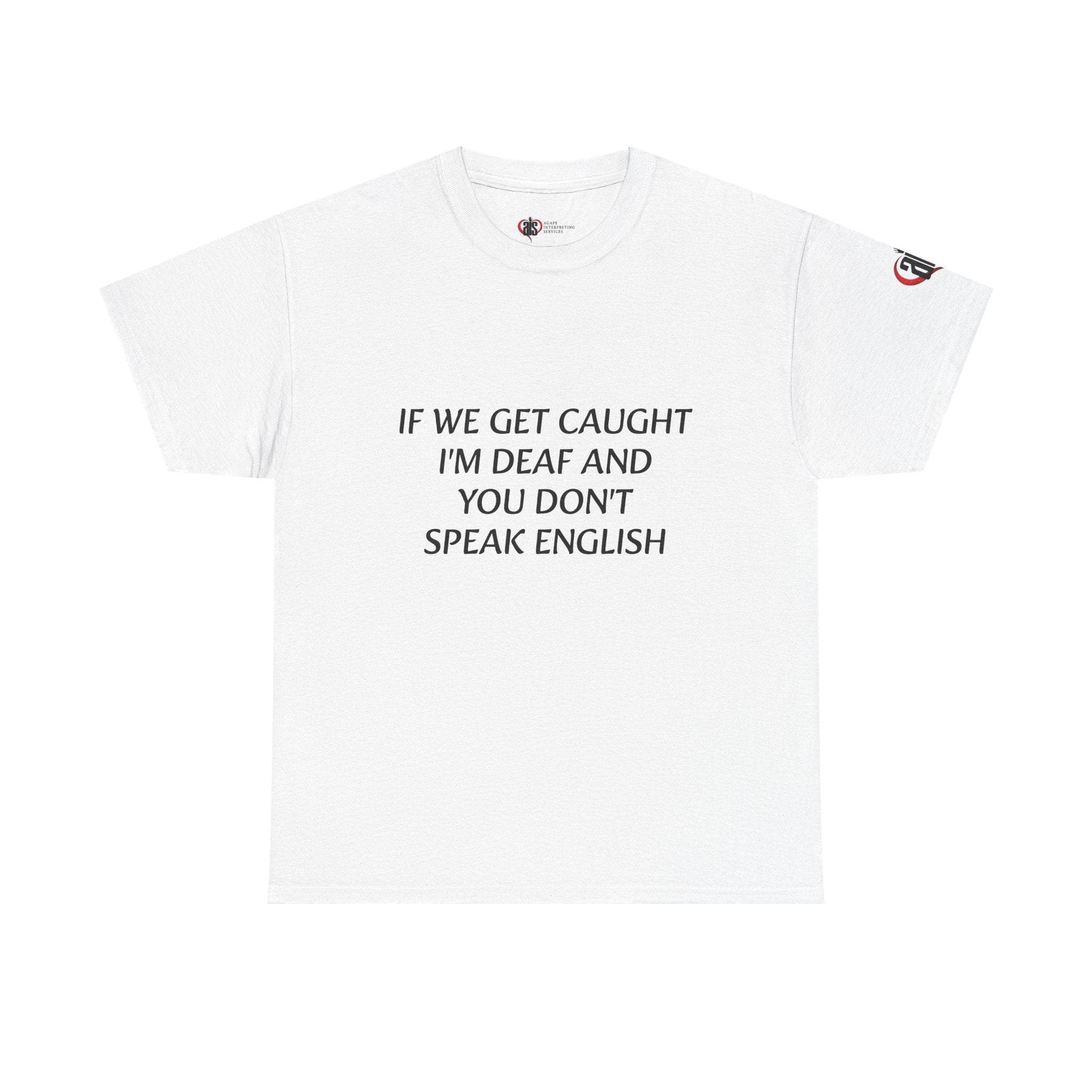 Women If We Get Caught T-shirt
