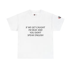 Women If We Get Caught T-shirt