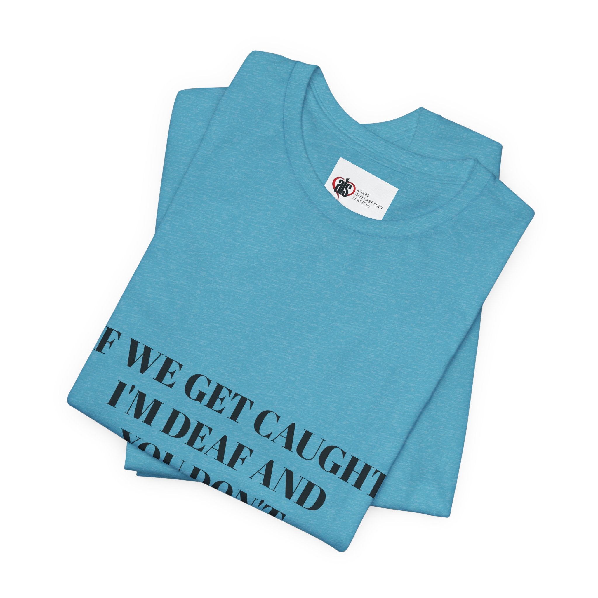 Men Soft Premium T-Shirt - If we get caught I'm deaf and you don't speak English