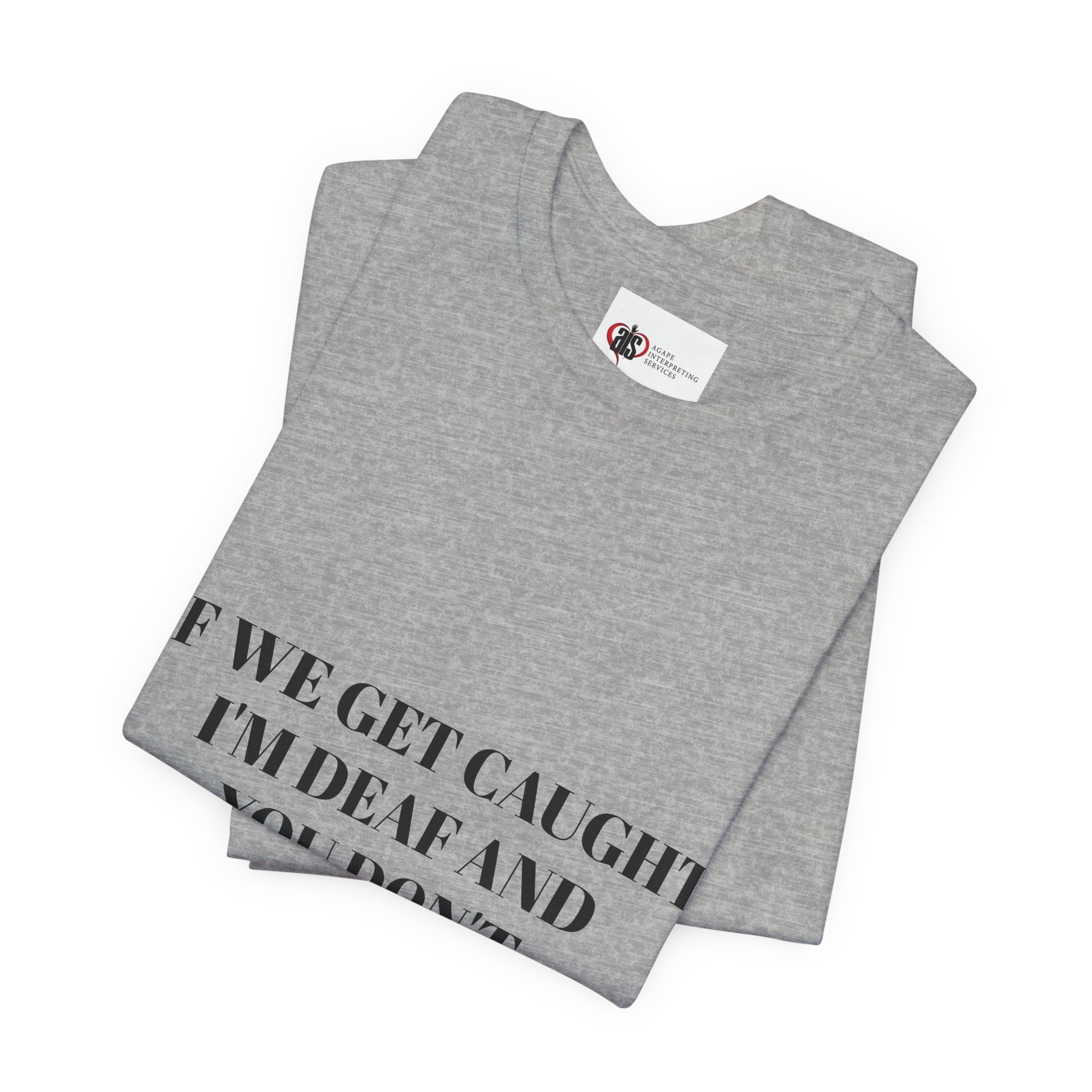 Men Soft Premium T-Shirt - If we get caught I'm deaf and you don't speak English