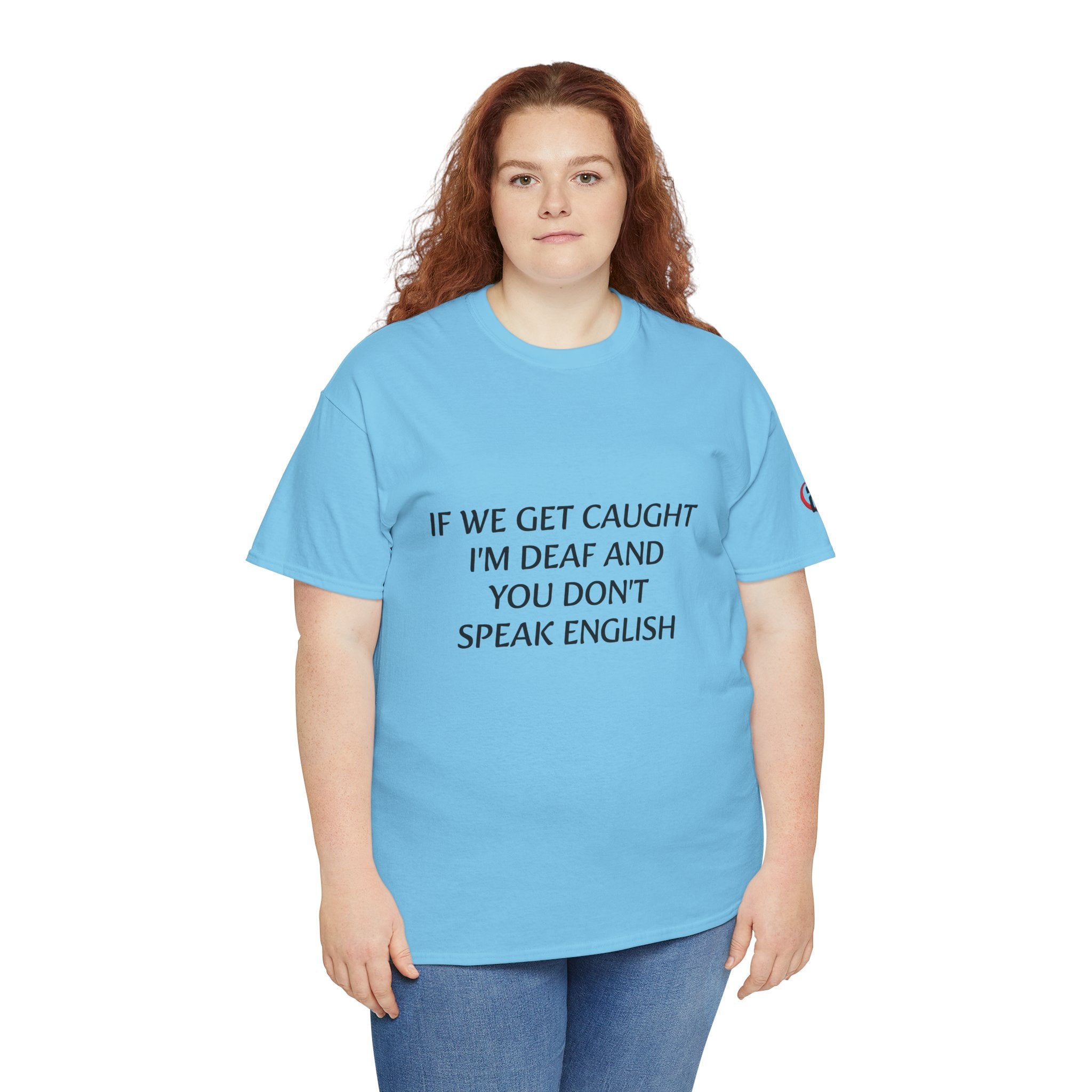 Women If We Get Caught T-shirt