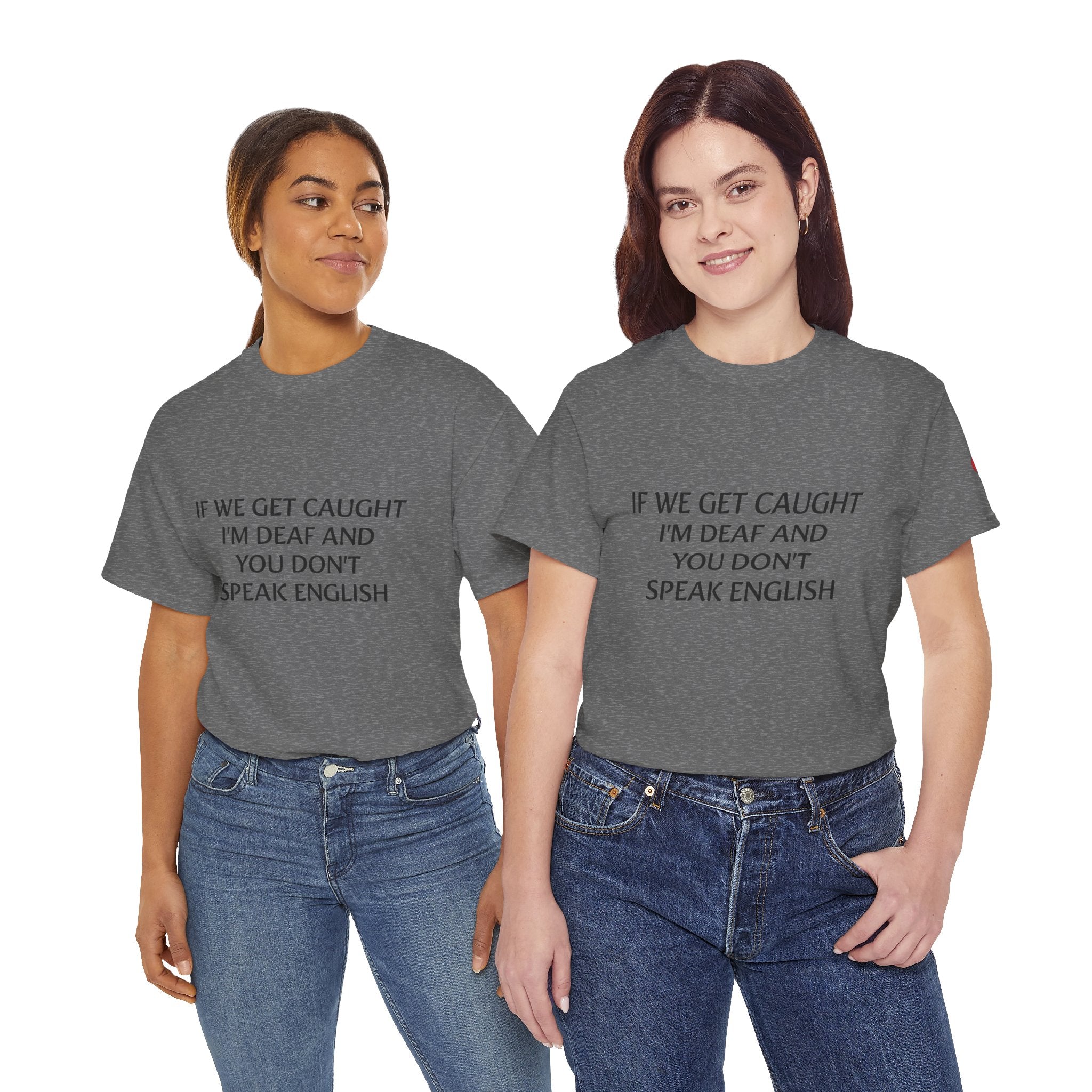 Women If We Get Caught T-shirt